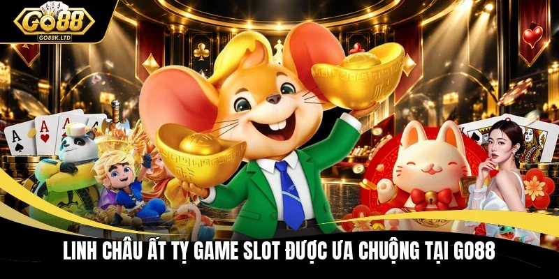 Linh châu Ất Tỵ game slot được ưa chuộng tại GO88