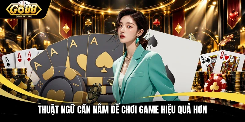 Thuật ngữ cần nắm để chơi game hiệu quả hơn